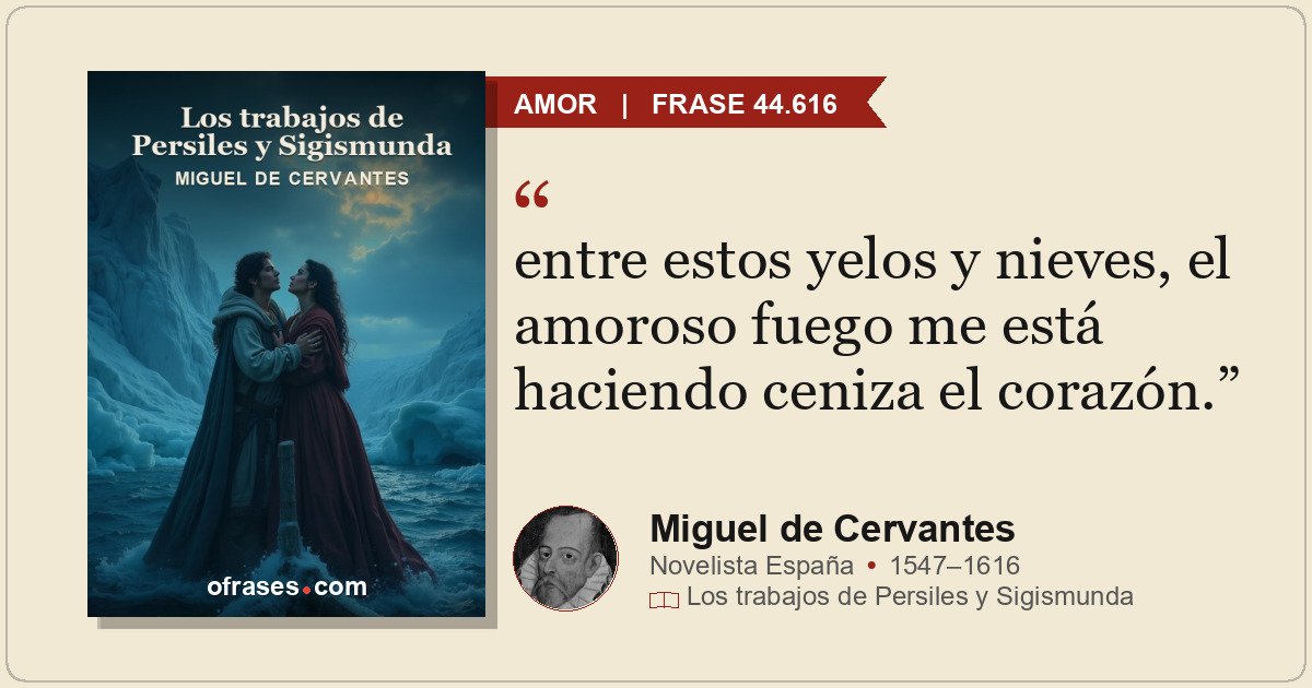 entre estos yelos y nieves, el amoroso fuego me está haciendo ceniza el corazón.