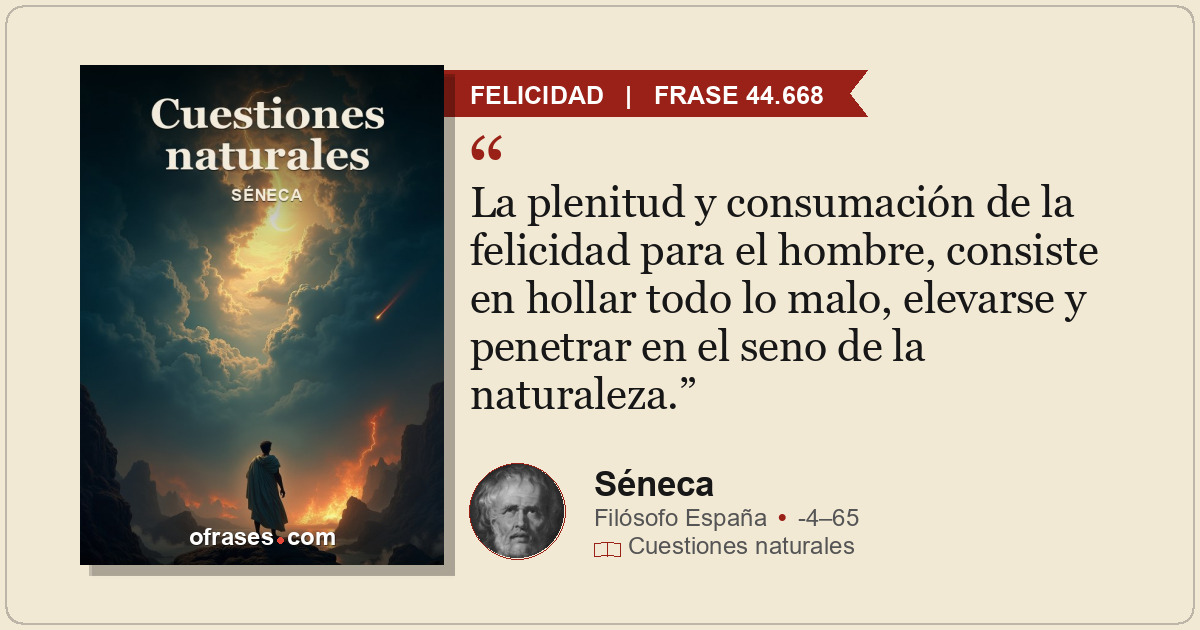 La plenitud y consumación de la felicidad para el hombre, consiste en hollar tod...