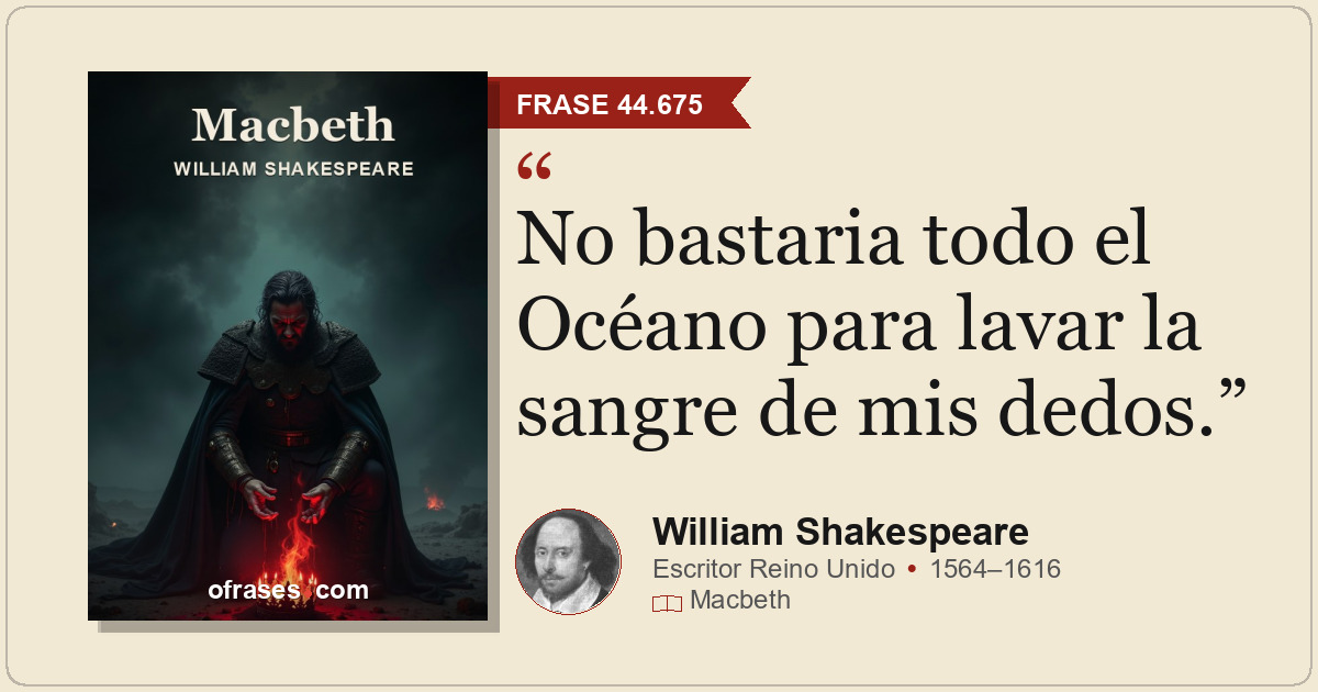 No bastaria todo el Océano para lavar la sangre de mis dedos.