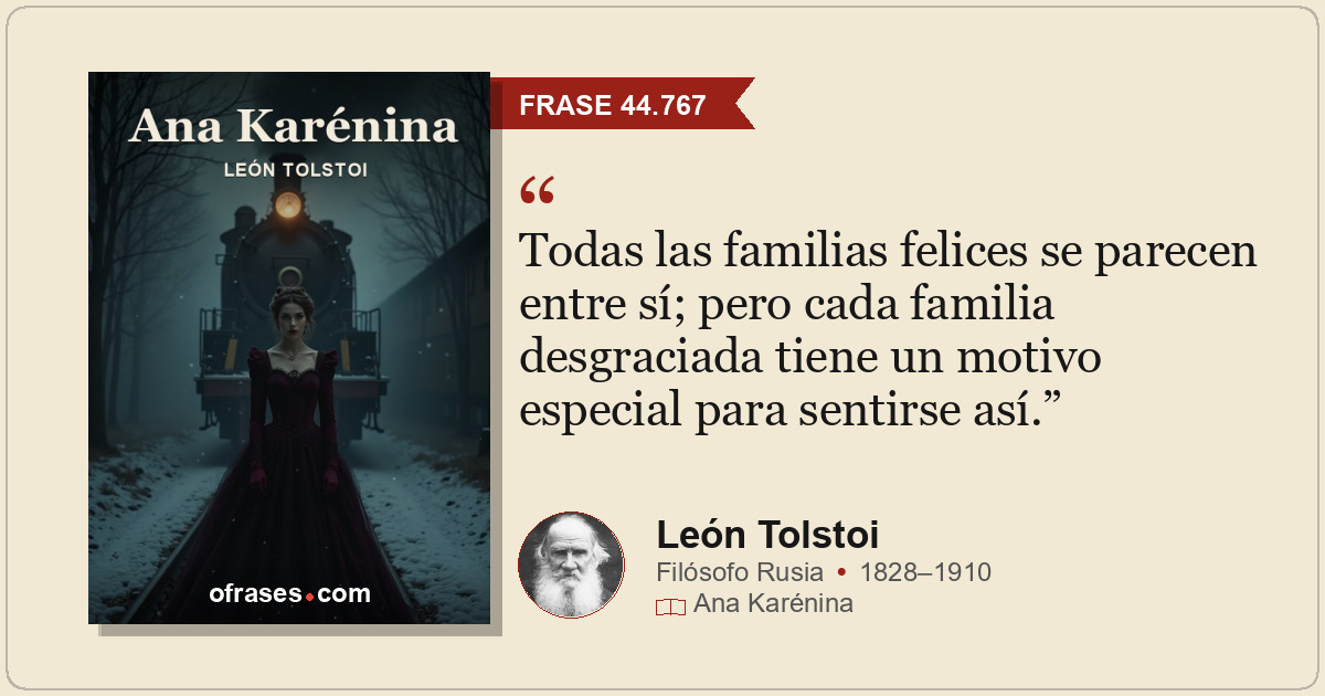 Todas las familias felices se parecen entre sí; pero cada familia desgraciada ti...