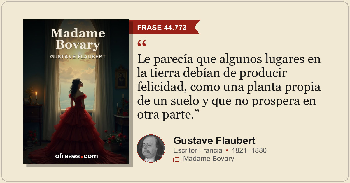 Le parecía que algunos lugares en la tierra debían de producir felicidad, como u...