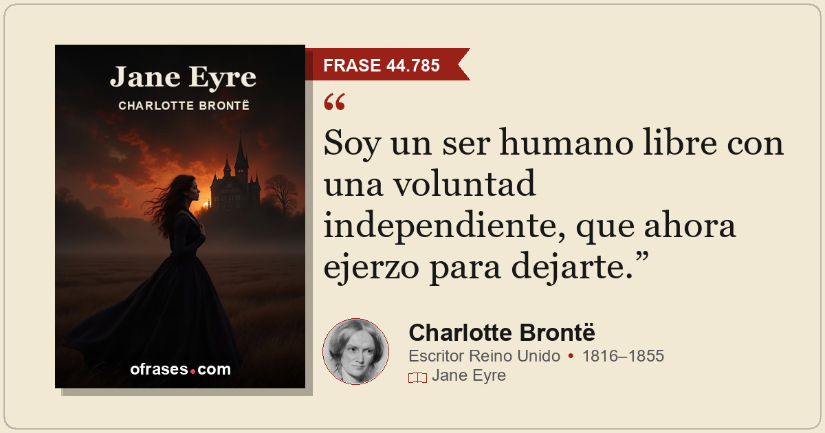 Soy un ser humano libre con una voluntad independiente, que ahora ejerzo para de...