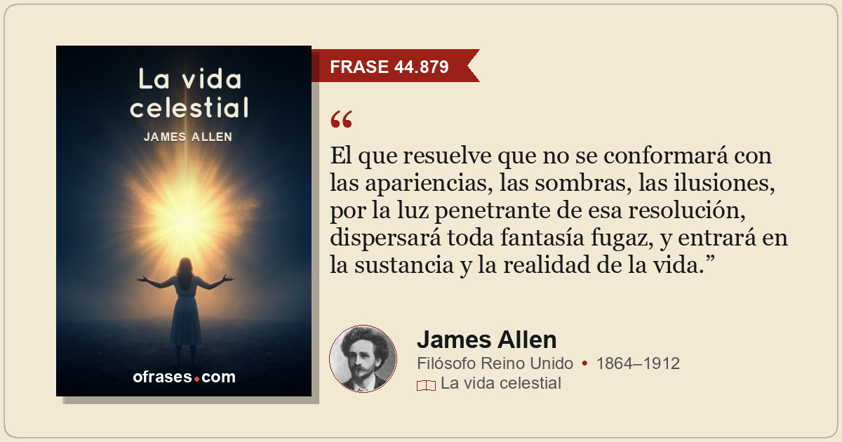 El que resuelve que no se conformará con las apariencias, las sombras, las ilusi...