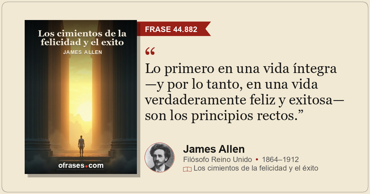 Lo primero en una vida íntegra —y por lo tanto, en una vida verdaderamente feliz...