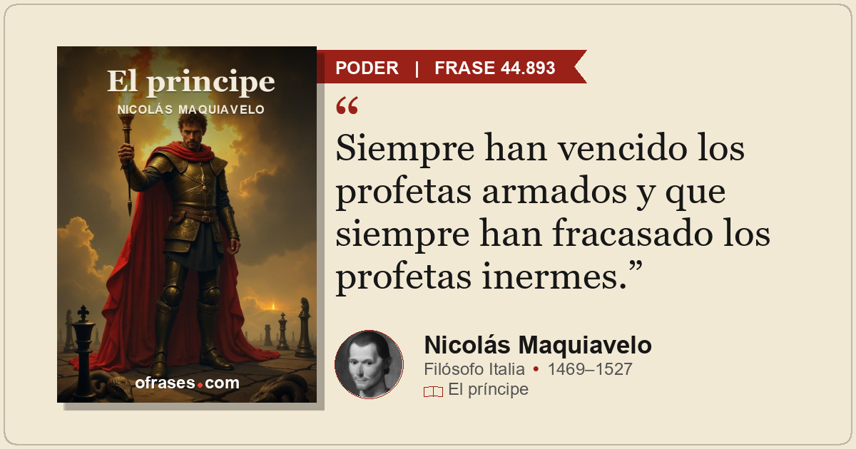 Siempre han vencido los profetas armados y que siempre han fracasado los profeta...