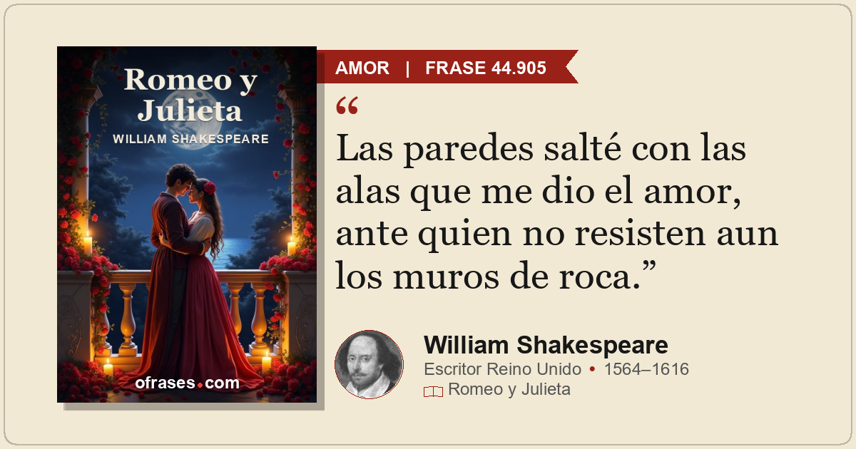 Las paredes salté con las alas que me dio el amor, ante quien no resisten aun lo...