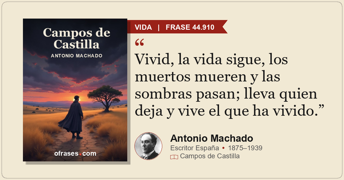 Vivid, la vida sigue, los muertos mueren y las sombras pasan; lleva quien deja y...