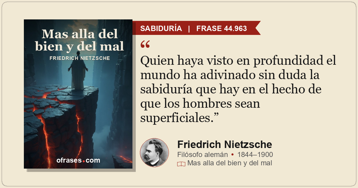Quien haya visto en profundidad el mundo ha adivinado sin duda la sabiduría que...
