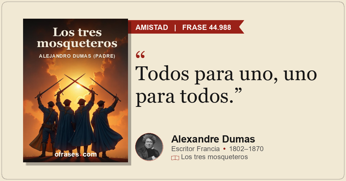 Todos para uno, uno para todos.