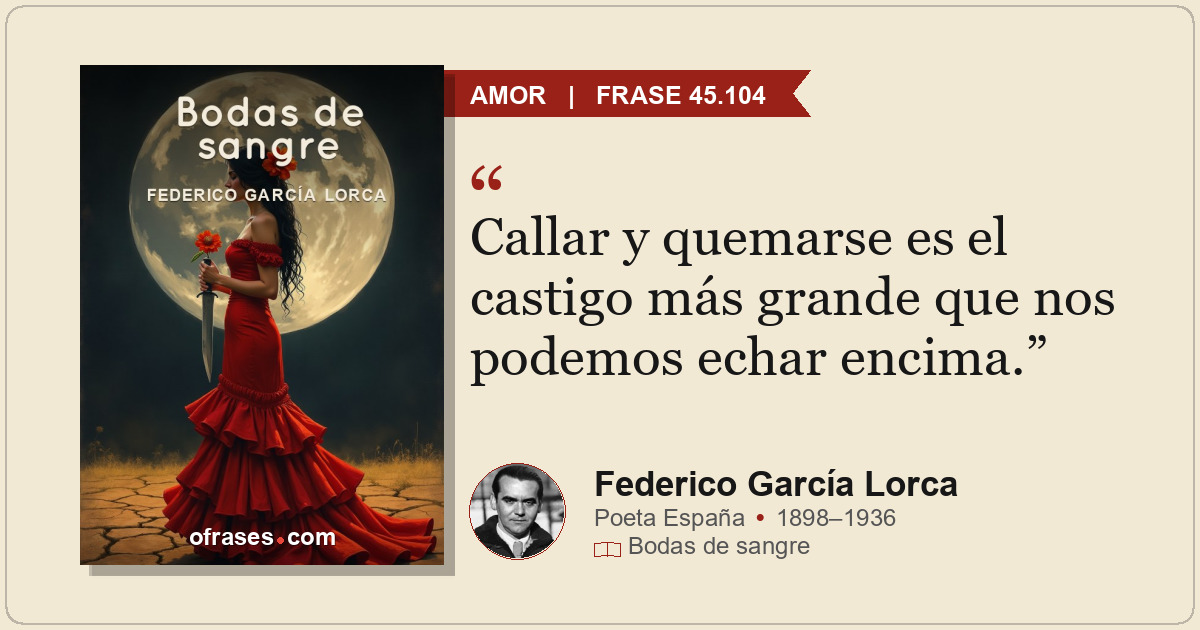 Callar y quemarse es el castigo más grande que nos podemos echar encima.
