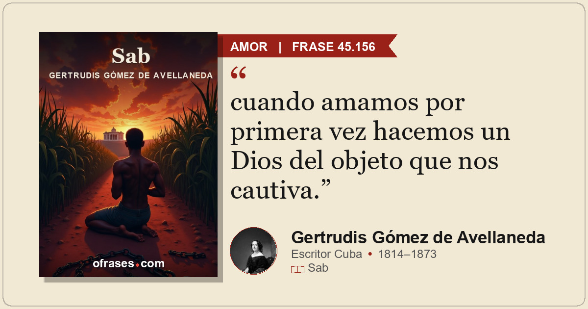cuando amamos por primera vez hacemos un Dios del objeto que nos cautiva.