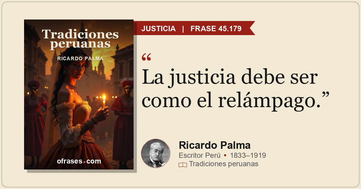La justicia debe ser como el relámpago.