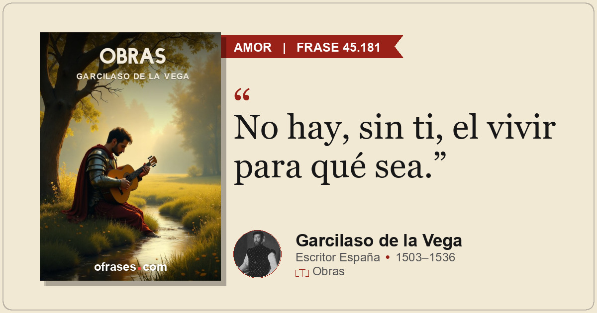No hay, sin ti, el vivir para qué sea.