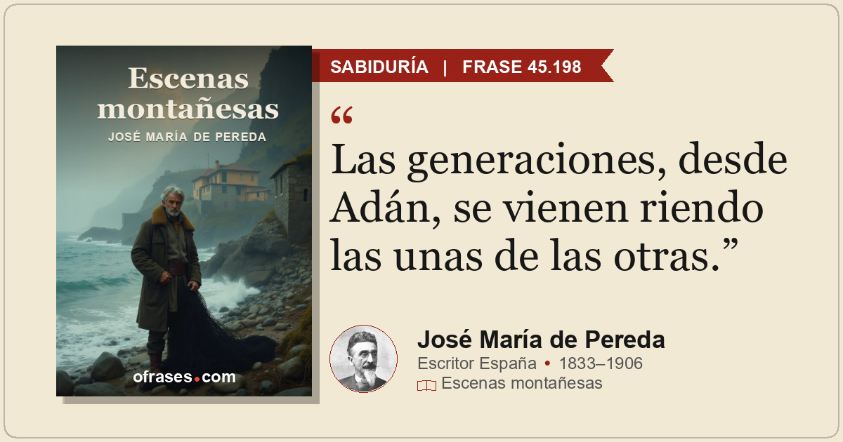 Las generaciones, desde Adán, se vienen riendo las unas de las otras.