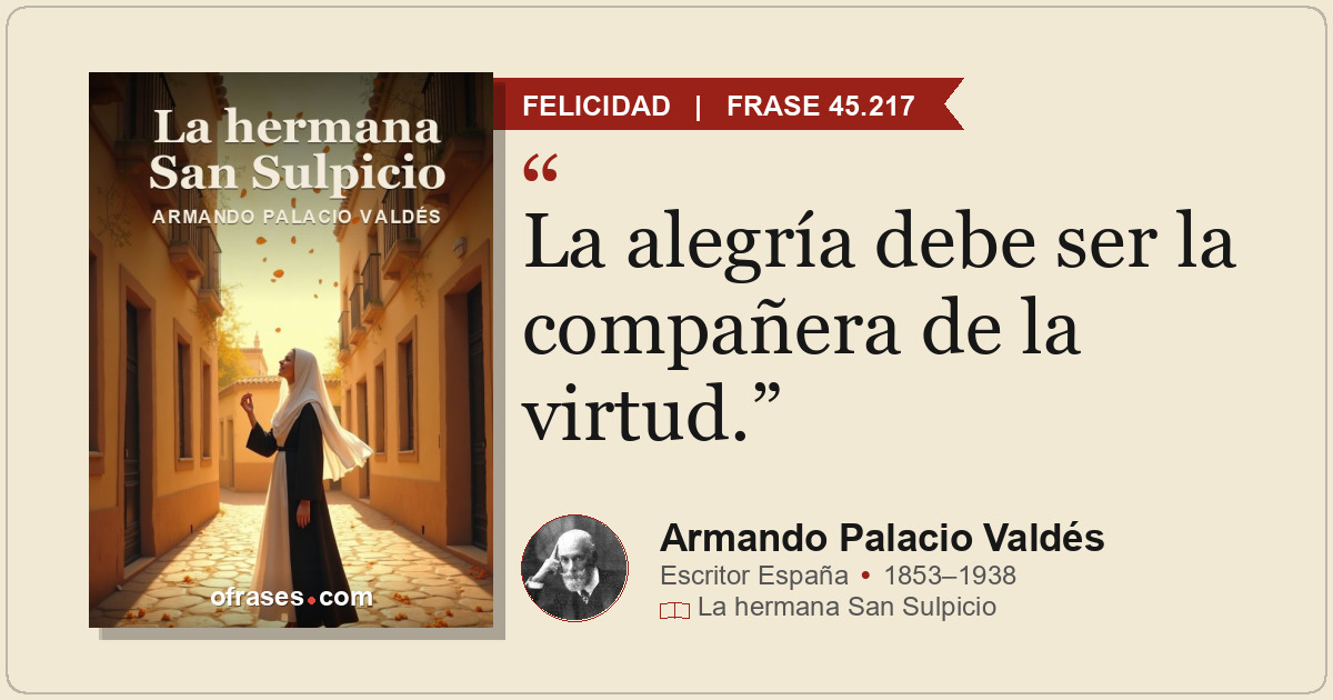 La alegría debe ser la compañera de la virtud.