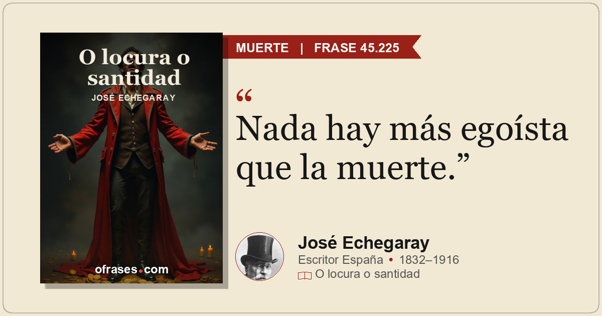 Nada hay más egoísta que la muerte.
