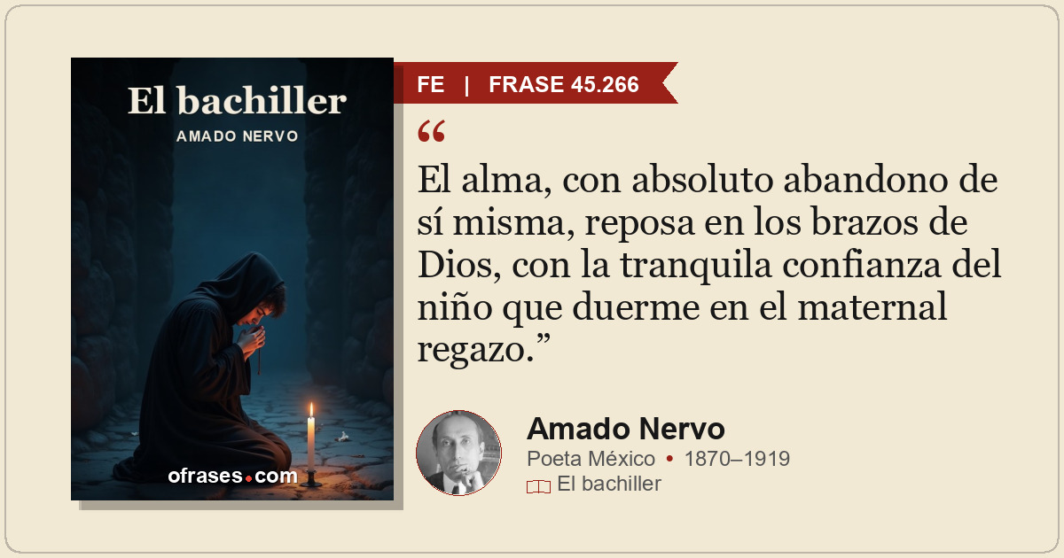 El alma, con absoluto abandono de sí misma, reposa en los brazos de Dios, con la...