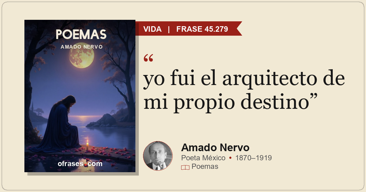 yo fui el arquitecto de mi propio destino