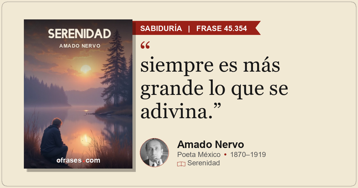 siempre es más grande lo que se adivina.