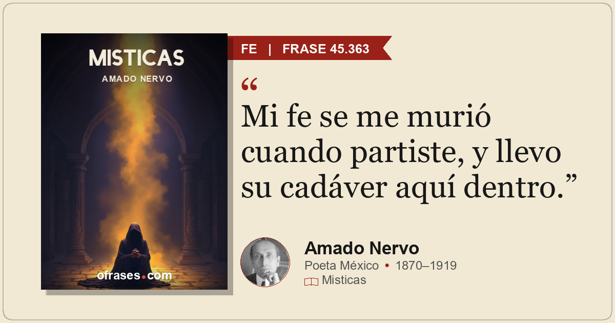 Mi fe se me murió cuando partiste, y llevo su cadáver aquí dentro.