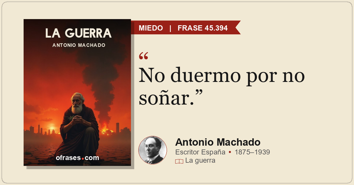 No duermo por no soñar.