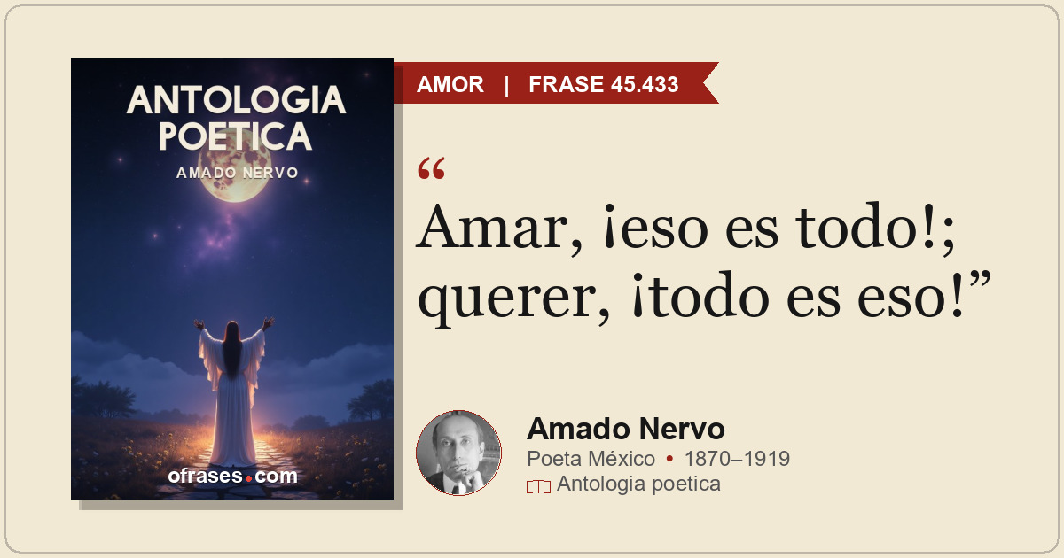 Amar, ¡eso es todo!; querer, ¡todo es eso!