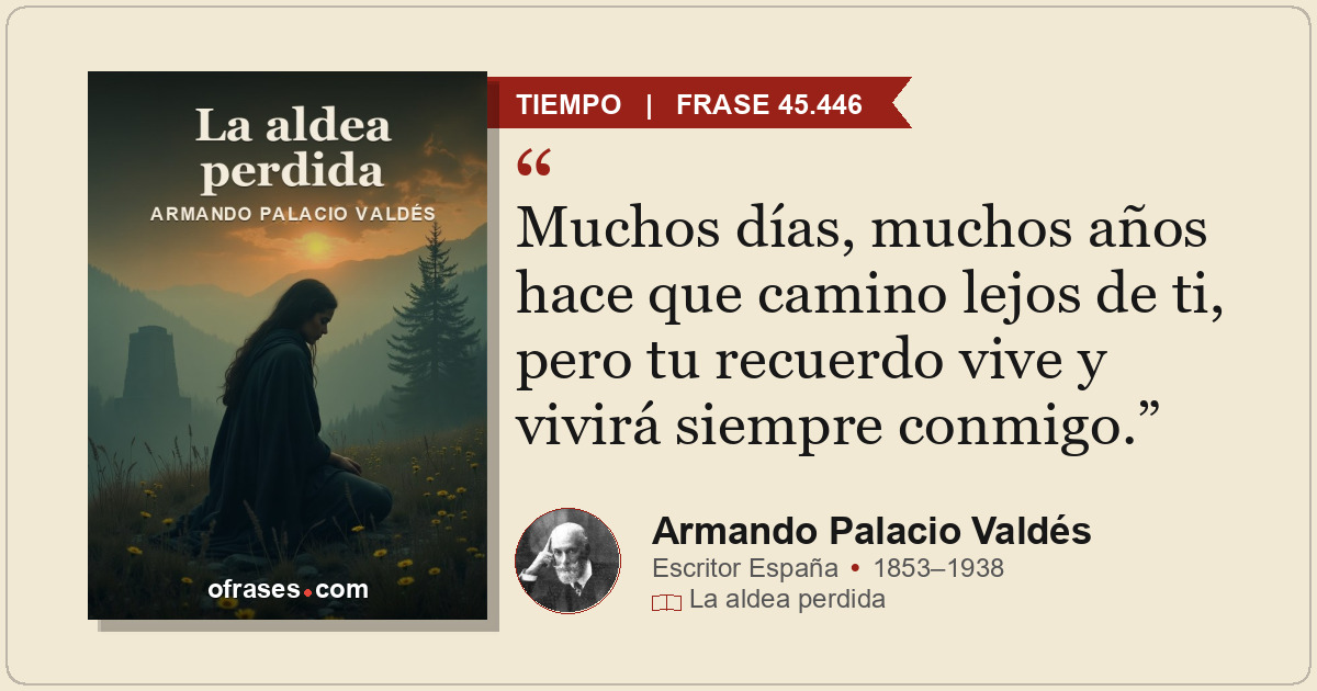 Muchos días, muchos años hace que camino lejos de ti, pero tu recuerdo vive y vi...