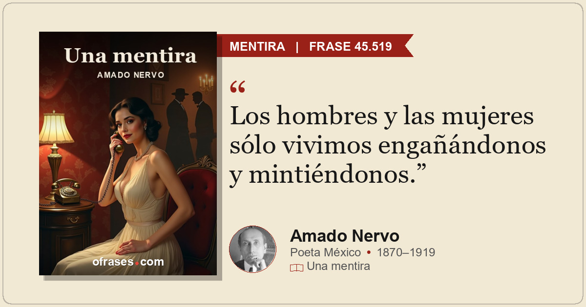 Los hombres y las mujeres sólo vivimos engañándonos y mintiéndonos.