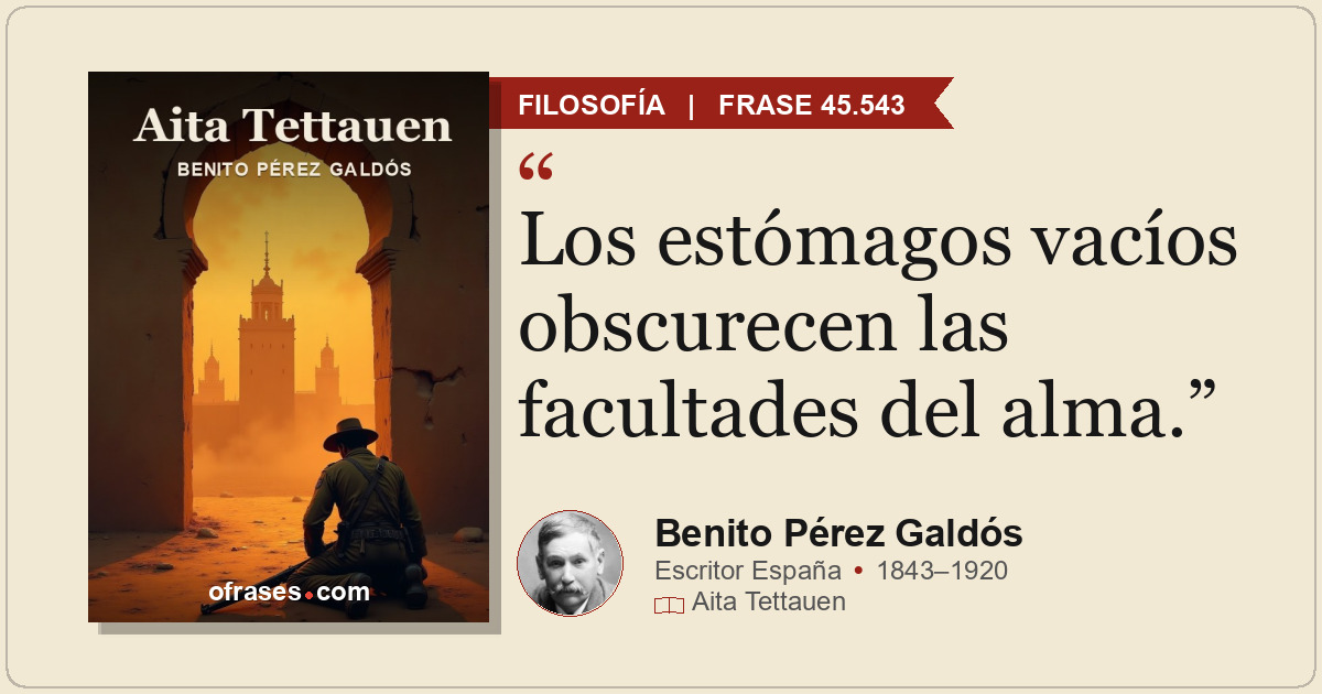 Los estómagos vacíos obscurecen las facultades del alma.