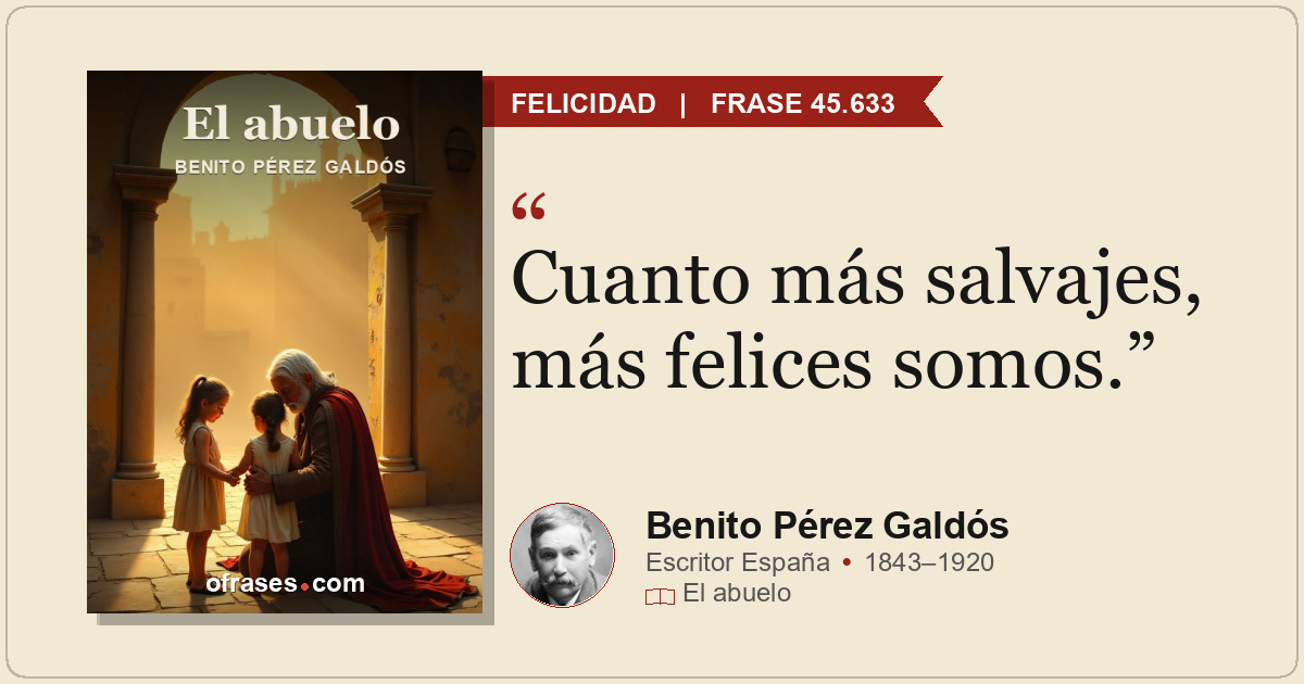 Cuanto más salvajes, más felices somos.