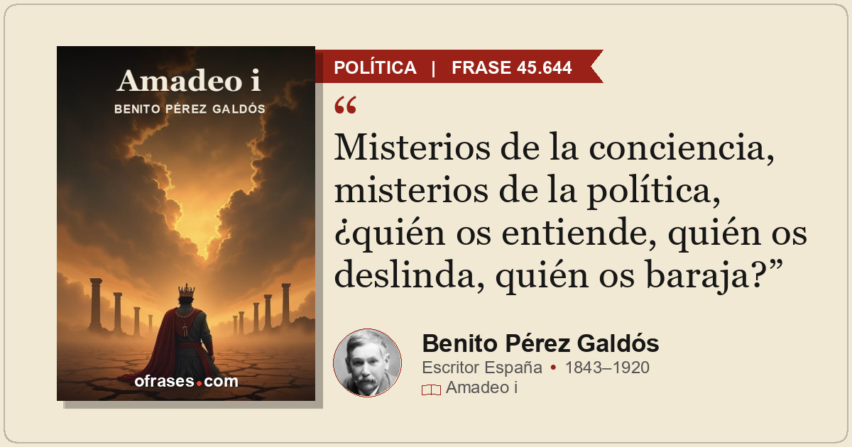 Misterios de la conciencia, misterios de la política, ¿quién os entiende, quién...
