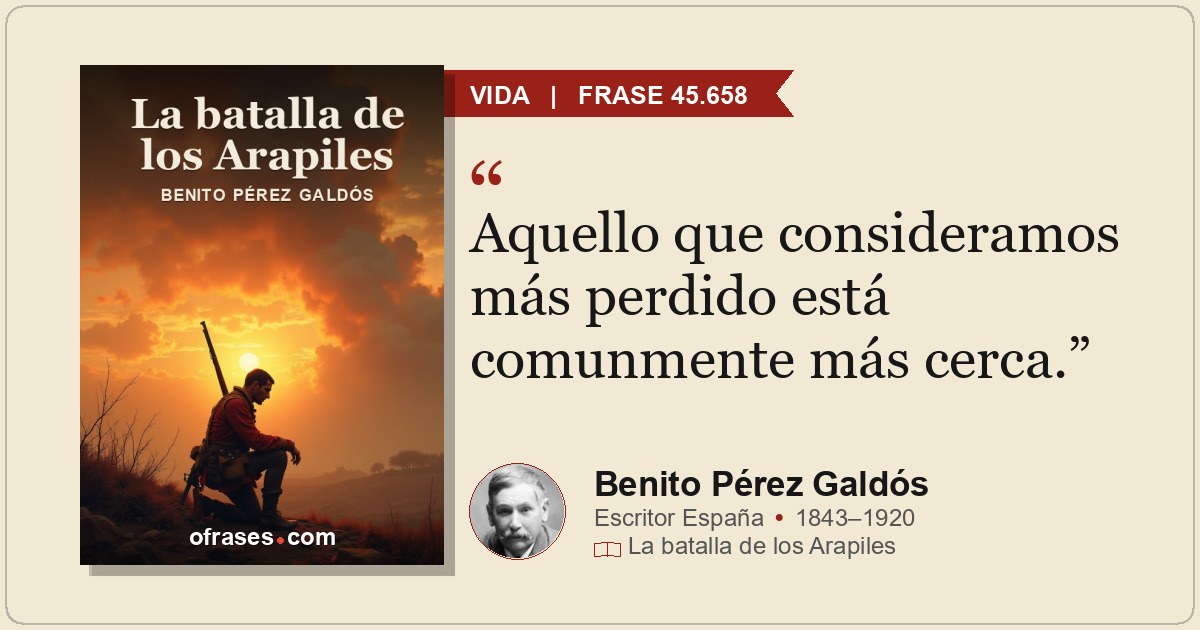 Aquello que consideramos más perdido está comunmente más cerca.