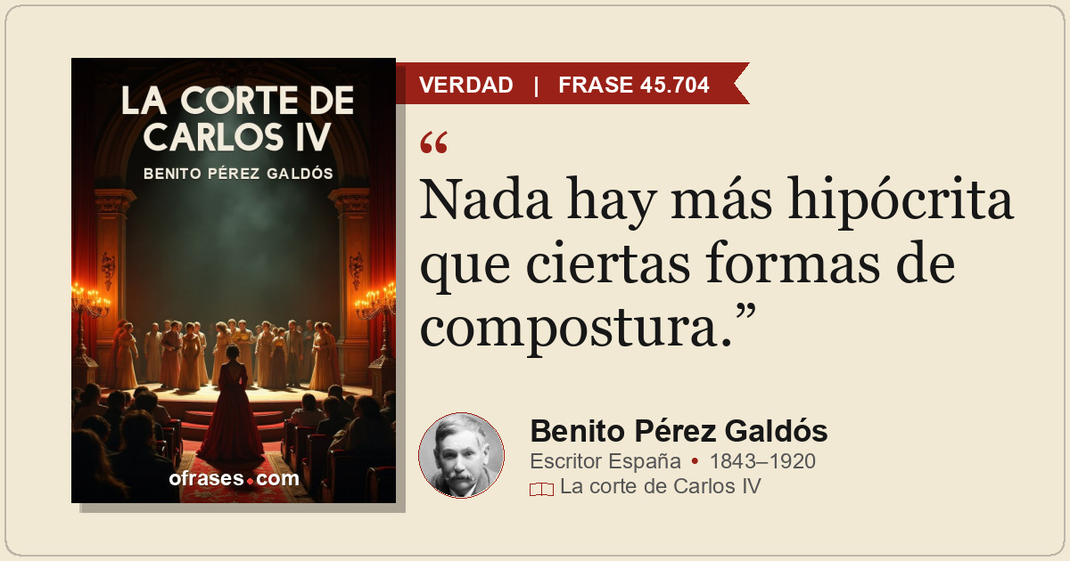 Nada hay más hipócrita que ciertas formas de compostura.