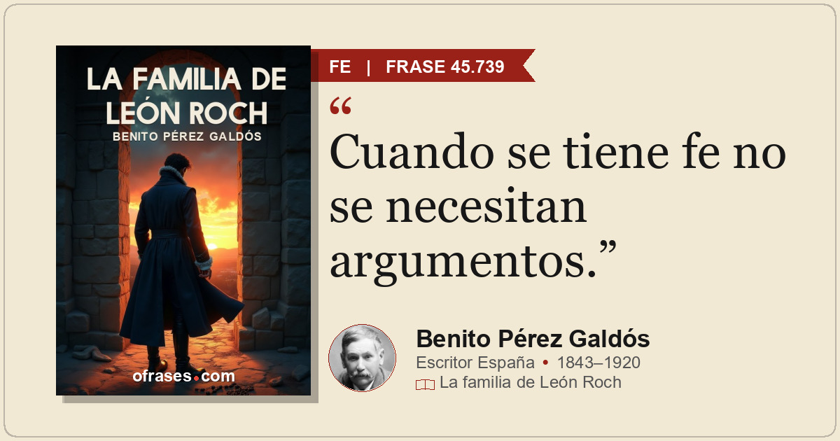 Cuando se tiene fe no se necesitan argumentos.