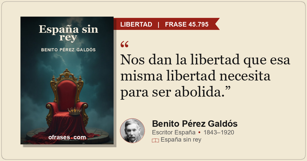 Nos dan la libertad que esa misma libertad necesita para ser abolida.