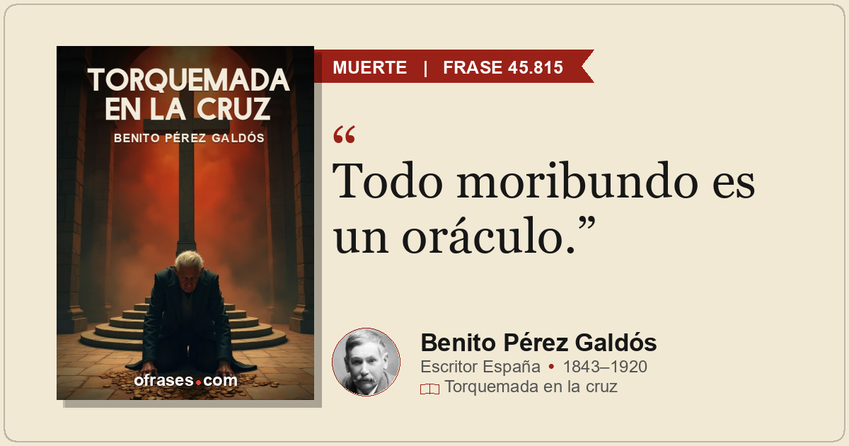 Todo moribundo es un oráculo.
