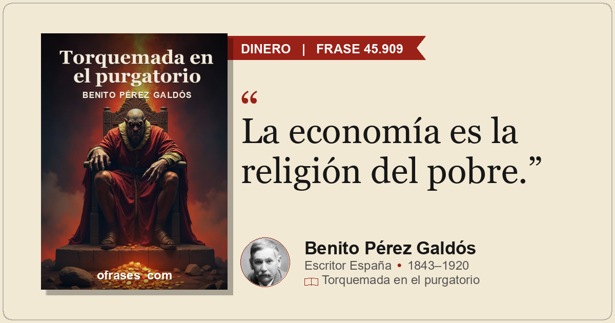 La economía es la religión del pobre.