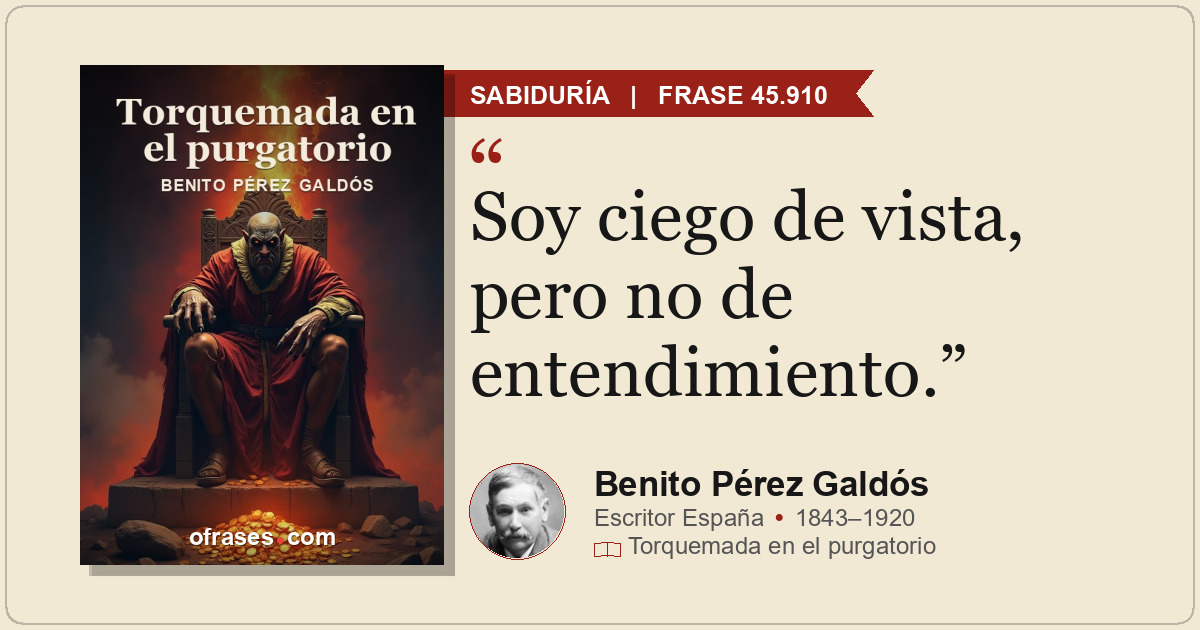 Soy ciego de vista, pero no de entendimiento.