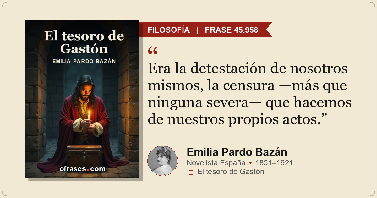 Era la detestación de nosotros mismos, la censura —más que ninguna severa— que h...