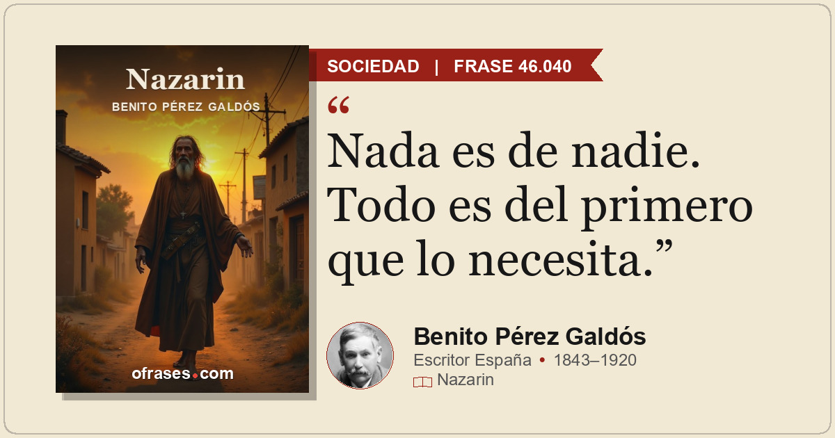 Nada es de nadie. Todo es del primero que lo necesita.