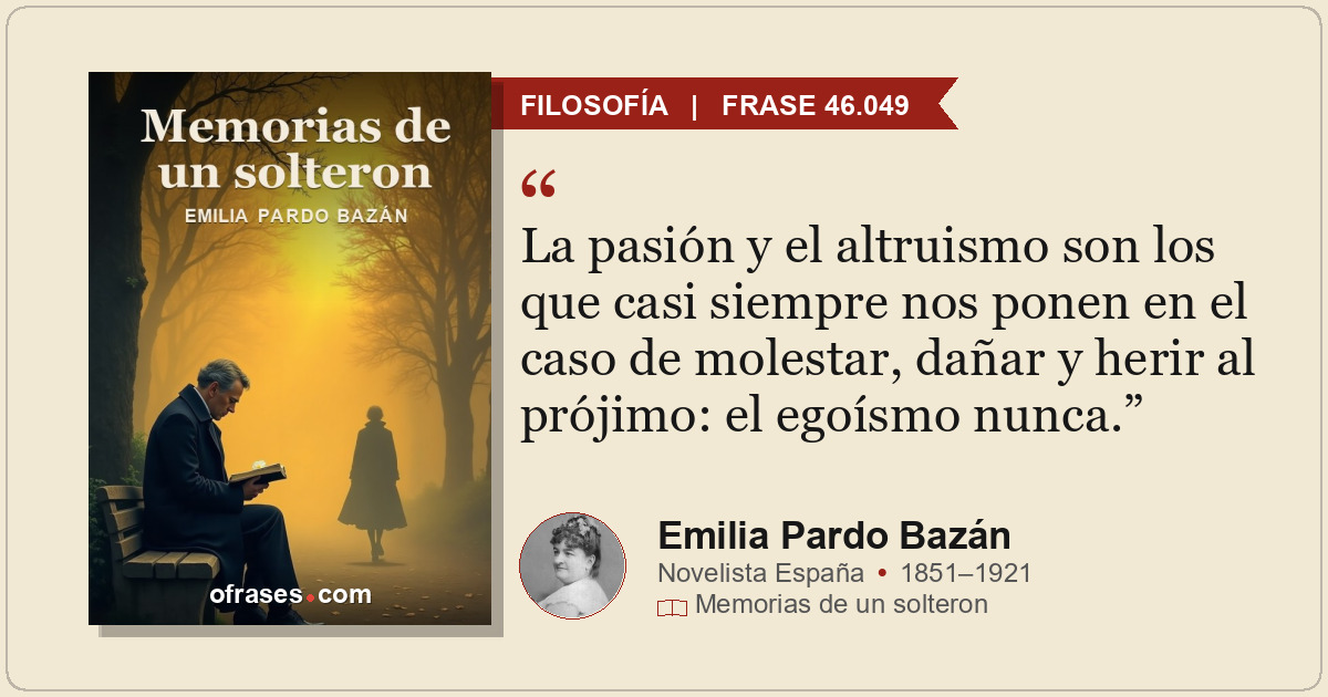 La pasión y el altruismo son los que casi siempre nos ponen en el caso de molest...