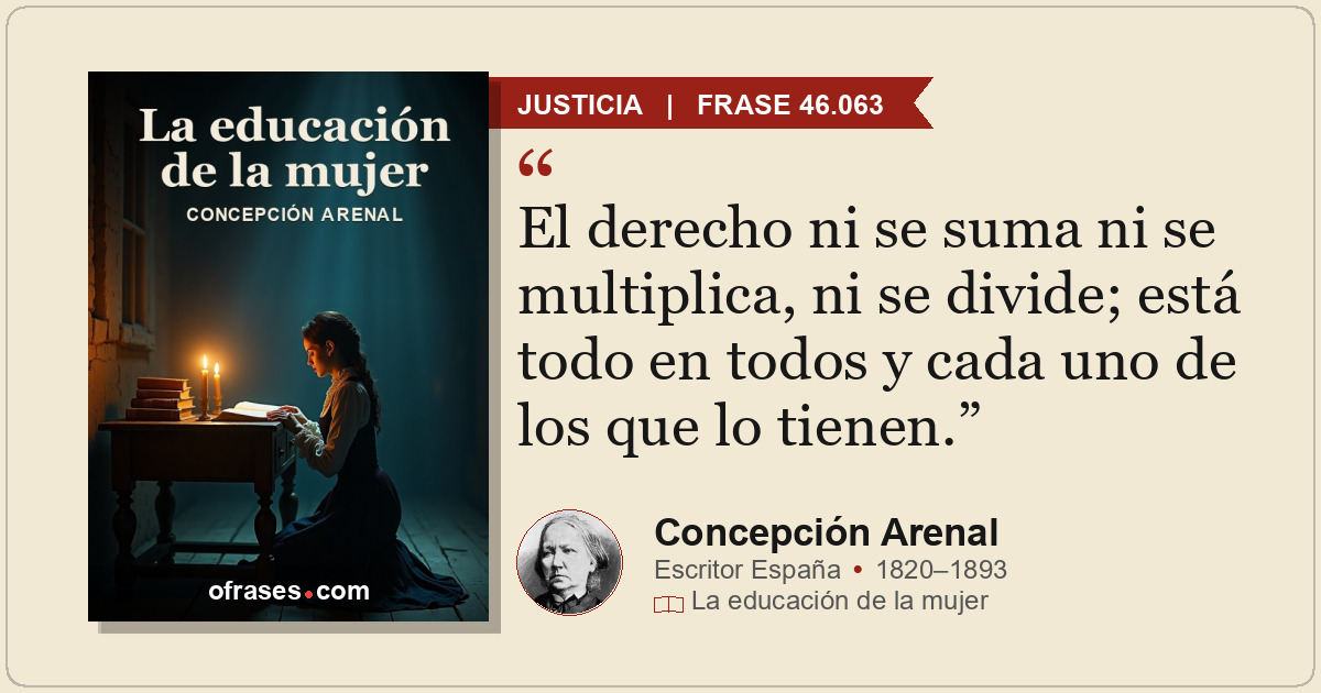 El derecho ni se suma ni se multiplica, ni se divide; está todo en todos y cada...