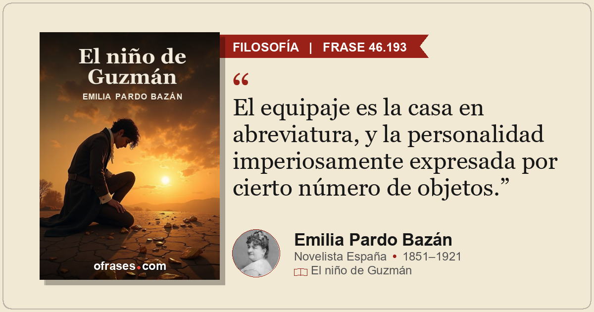 El equipaje es la casa en abreviatura, y la personalidad imperiosamente expresad...