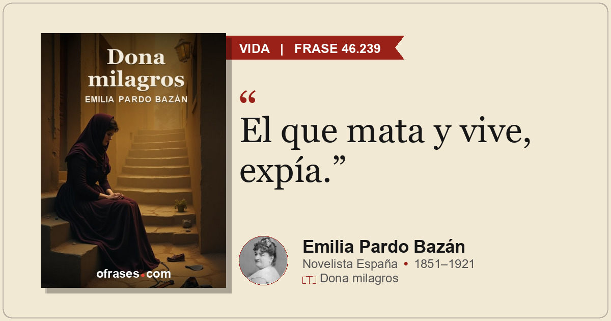 El que mata y vive, expía.