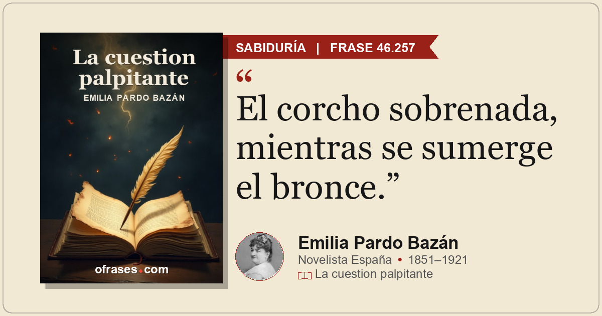 El corcho sobrenada, mientras se sumerge el bronce.
