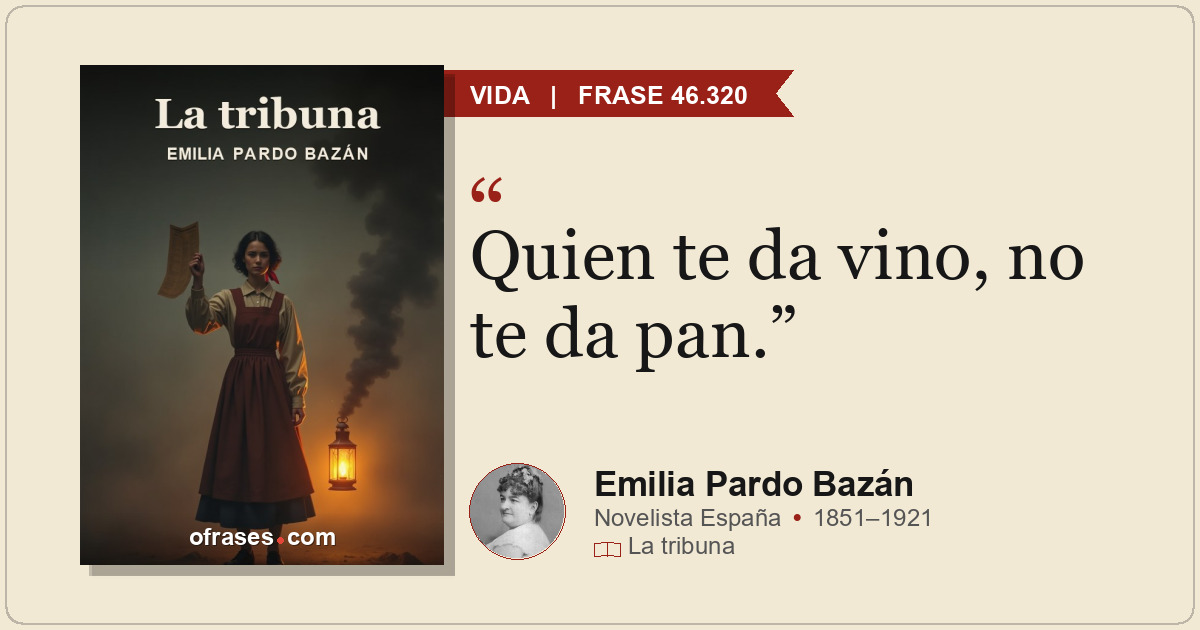 Quien te da vino, no te da pan.