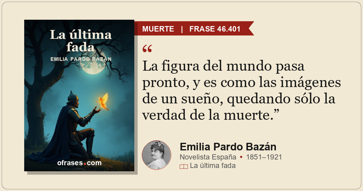 La figura del mundo pasa pronto, y es como las imágenes de un sueño, quedando só...