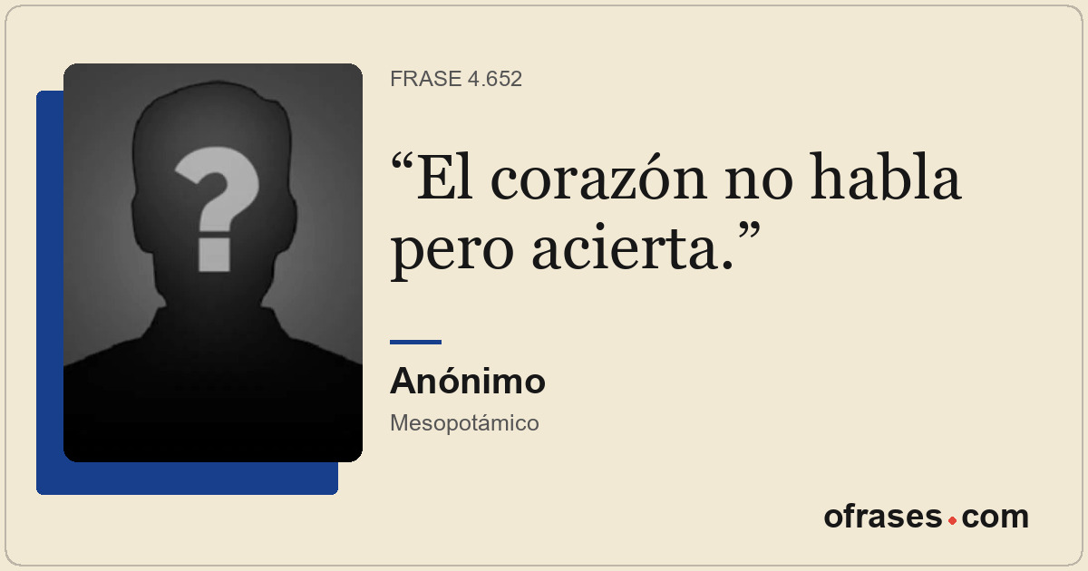 El corazón no habla pero acierta.