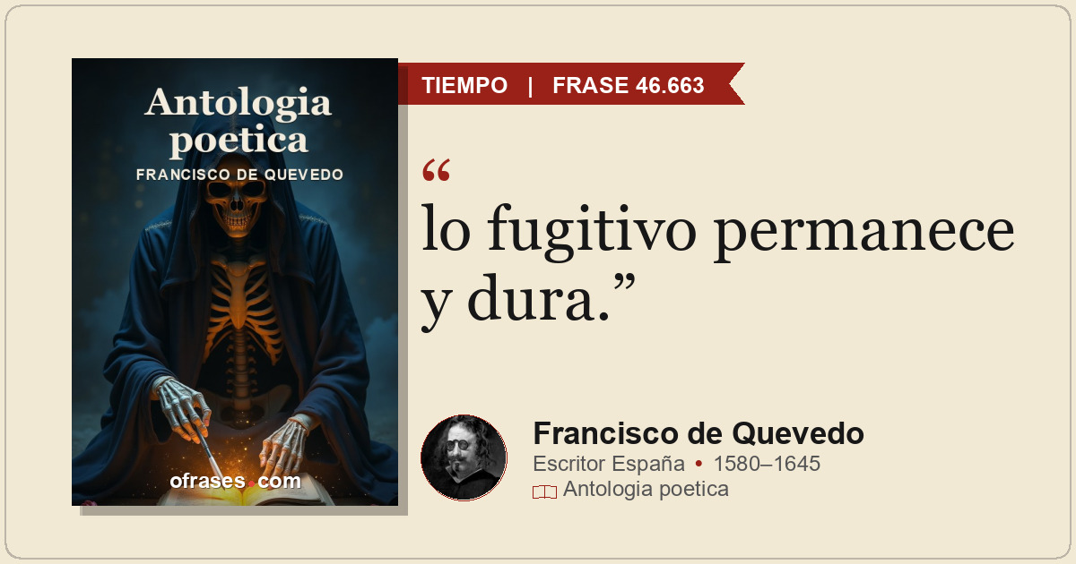 lo fugitivo permanece y dura.