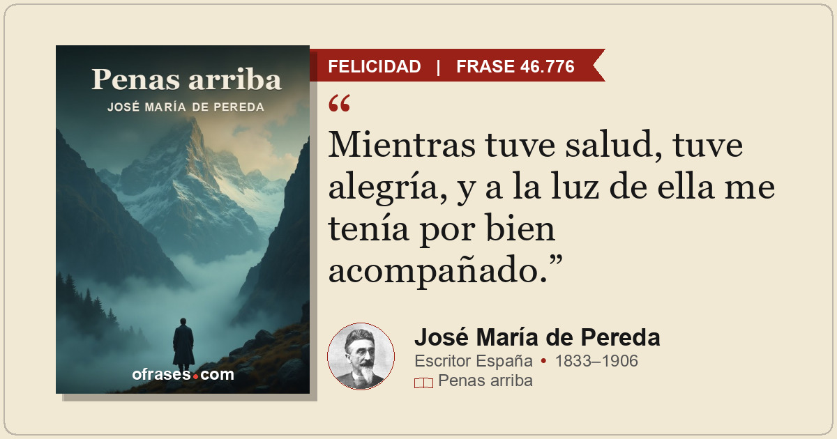 Mientras tuve salud, tuve alegría, y a la luz de ella me tenía por bien acompaña...